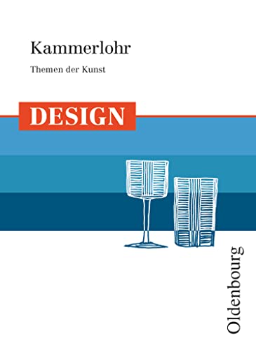 Kammerlohr - Themen der Kunst: Design - Schulbuch von Oldenbourg Schulbuchverlag